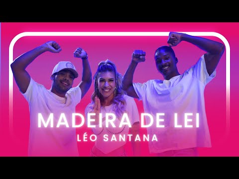 MADEIRA DE LEI - LÉO SANTANA | Coreografia - Lore Improta