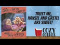 Trust Me, Hansel and Gretel Are Sweet! The Story of Hansel and Gretel as told by The Witch