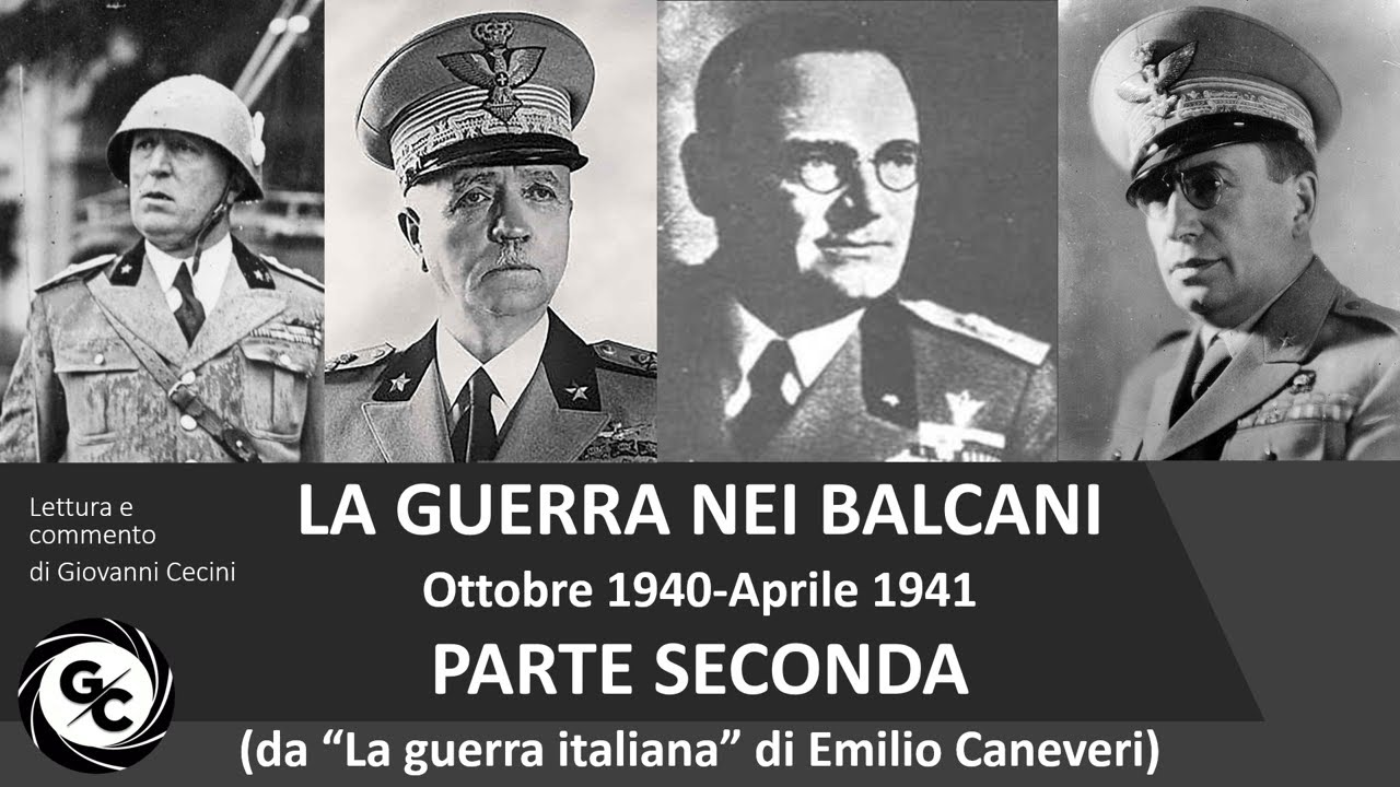 LA GUERRA NEI BALCANI ottobre 1940-aprile 1941 (parte seconda) da LA GUERRA ITALIANA Emilio Canevari