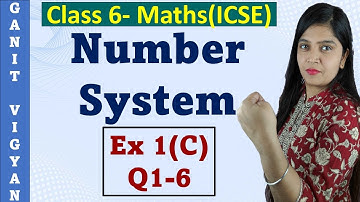 Number System | ICSE Class 6 Maths | Chapter 1 | Exercise 1(C) | Q 1-6 | R S Aggarwal