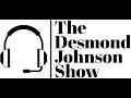 The Desmond Johnson Show - LIVE Tues Aug 20th 2024 - 1230pm