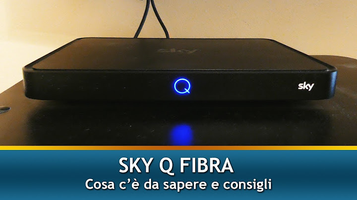 Cosa sapere su Sky Q Fibra. Informazioni e consigli.
