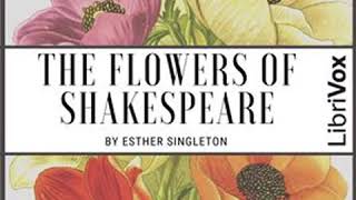 The Flowers of Shakespeare by Esther SINGLETON read by Various | Full Audio Book