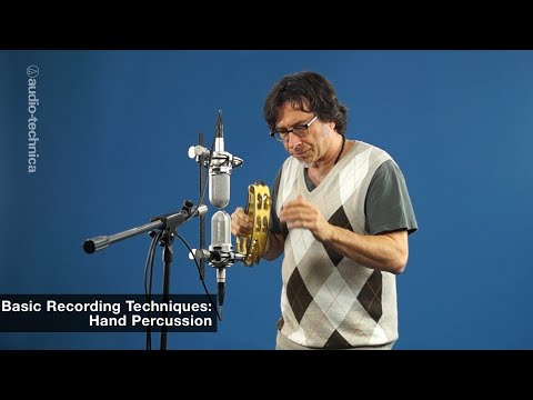 Basic Recording Techniques: Hand Percussion