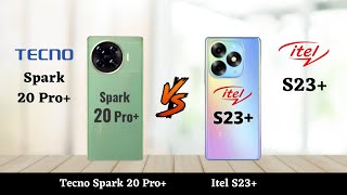 Tecno Spark 20 Pro Plus Vs Itel S23 Plus - Full Comparison 2024