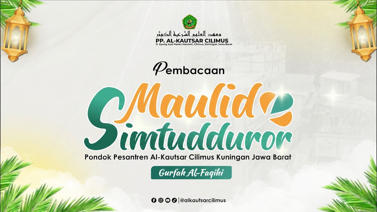 Maulid Simtudduror bersama Gurfah Al-Faqihi Ponpes Al-Kautsar Cilimus || Kamis, 1 Oktober 2026 M.