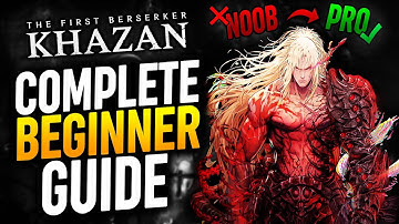 The First Berserker Khazan - Get Started the RIGHT Way! (Beginners Guide Tips & Tricks)