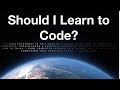 Should I Learn to Code?