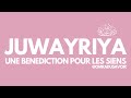 Jouwayriya bint al rith  une bndiction pour les siens