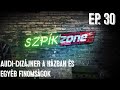 SzpíkZone - S01EP30 - Audi dizájner a házban és egyéb finomságok