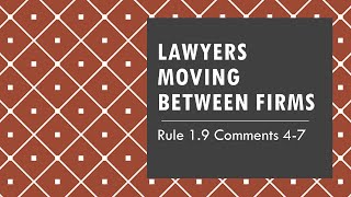 Model Rule 1.9 pt.3 - Conflicts of Interest & Former Clients