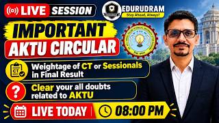 Important AKTU Circulars 2026 | CT & Sessional Weightage in Final Result | Live Doubt Session | AKTU