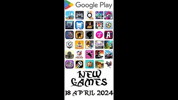Android Apps New Games 18 April 2024 - GogetaSuperx