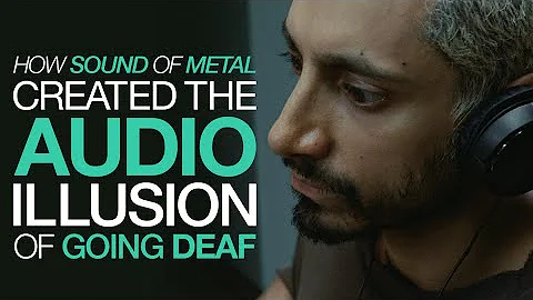 How Sound of Metal Created the Audio illusion of G...