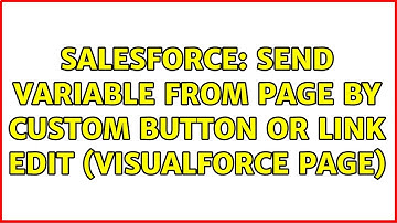 Salesforce: Send variable from page by Custom Button or Link Edit (visualforce page)