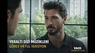 Yeraltı Dizi Müzikleri Görev V4 Full Versiyon 