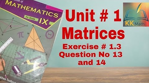 Exercise 1.3 | 9th Class Math | Addition and Subtraction of Matrices | Question 13 KPK  Board Kp
