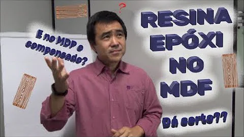 Qual a melhor resina para MDF?