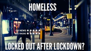 Homeless Documentary - Locked out after lockdown? - PART 1 (4K) - Louis Harding