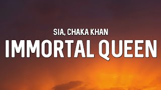 Sia - Immortal Queen (feat. Chaka Khan) (Lyrics)