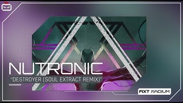 Nutronic - Destroyer (Soul Extract Remix)