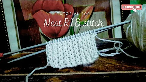 Tutorial on making a neat RIB. Knitting a border.Easy  Rib stitch