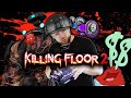 Killing Floor 2 | It's all about the DOSH DOSH DOSH