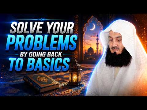 NEW | Solve Your Problems by Going Back to Basics - Mufti Menk