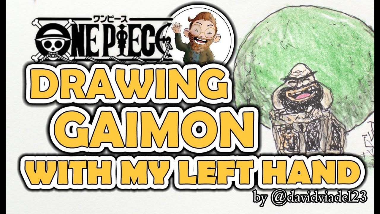 Drawing One Piece Gaimon with my Left Hand | by DavidViadel23 - YouTube