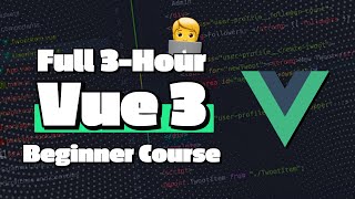 Vue 3 Tutorial for Beginners - FULL COURSE in 3 Hours
