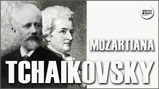 TCHAIKOVSKY – MOZARTIANA - SUITE NO. 4, OP. 61