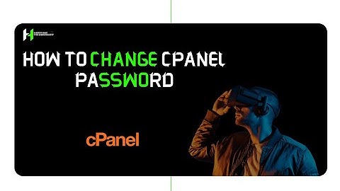 HOW TO CHANGE CPANEL PASSWORD AND USERNAME