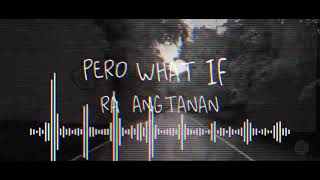 PERO  WHAT IF RA ANG TANAN.. screenshot 4