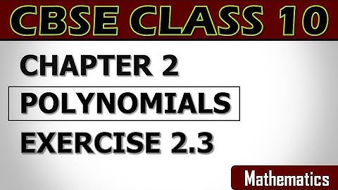 Class 10 Maths | Chapter-2 Polynomials Ex-2.3 | NCERT Solutions