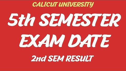 5th SEMESTER EXAM DATE/ TIMETABLE /SECOND SEMESTER RESULT/NOTIFICATION /CALICUT UNIVERSITY