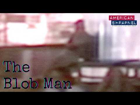 Ch. 1: The Blob Man