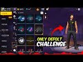 Can I Win With Default Outfit? | Free Fire Challenge 