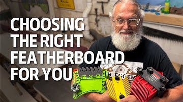 3 Featherboards & Why You Need One