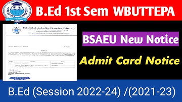 BSAEU New Notice : B.Ed Sem-I Admit Card Notice ( Session 2022-24/ 2021-23 )