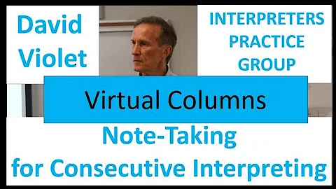 Note Taking in Consecutive Interpreting David Violet   Virtual Columns