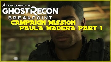 Paula Madera Story Campaign Mission Part 1 Ghost Recon Breakpoint