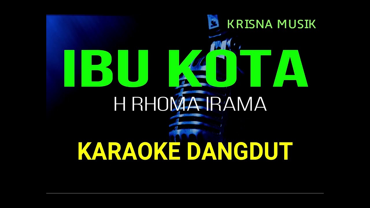 IBU KOTA RHOMA IRAMA KARAOKE DANGDUT ORIGINAL HD AUDIO