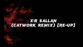 Xir - Sallan ( Remix Catwork ) RE-Up #xir #sallan #2022 Resimi