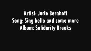Watch Jarle Bernhoft Sing Hello  Some More video