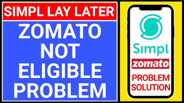 simpl pay later zomato not eligible | simpl pay later not eligible