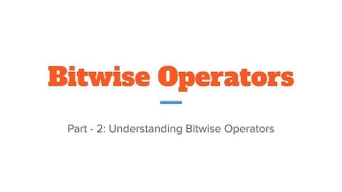Bitwise Operators in Javascript Part 2 Bitwise Operators