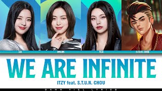 ITZY (있지) - 'WE ARE INFINITE' Feat. S.T.U.N. CHOU (Color Coded Lyrics Video)