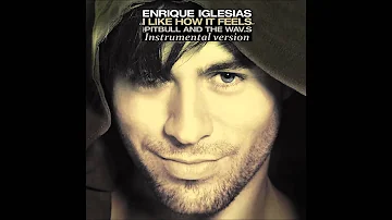 Enrique Iglesias - I Like How It Feels feat. Pitbull and The Wav.s (Instrumental Version)