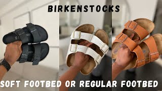 COMPARISON | Birkenstocks Arizona  SOFT FOOTBED VS REGULAR FOOTBED | Sizing, Fit