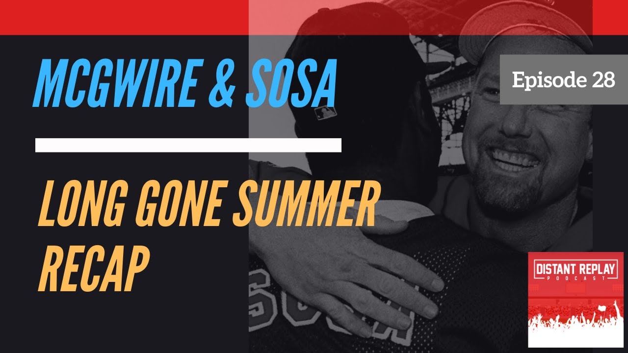 LONG GONE SUMMER Recap (30 for 30 Sammy Sosa, Mark McGwire Documentary